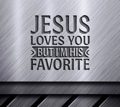 Funny Christian SVG Bundle Jesus Loves You, But Im His Favorite SVG