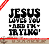 Jesus Loves You And Im Trying - Funny Christian SVG Bundle SVG
