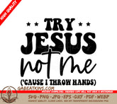 Try Jesus Not Me - Funny Christian SVG Bundle SVG