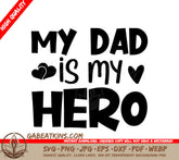 My Dad Is My Hero -  SVG Design SVG