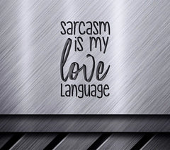 Sarcasm Is My Love Language SVG - Funny Quote Design Bundle SVG