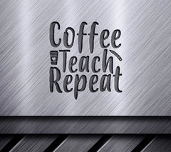 Coffee Teach Repeat SVG - Teacher Sign with Cup & Pencil SVG
