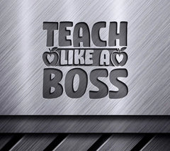Teach Like A Boss SVG Cut File - Sign Design SVG