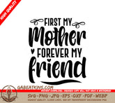 First My Mother Forever My Friend SVG Design - Mothers Day Bundle SVG