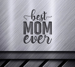 Best Mom Ever SVG Cut File - Mothers Day Design SVG