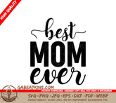 Best Mom Ever SVG Cut File - Mothers Day Design SVG