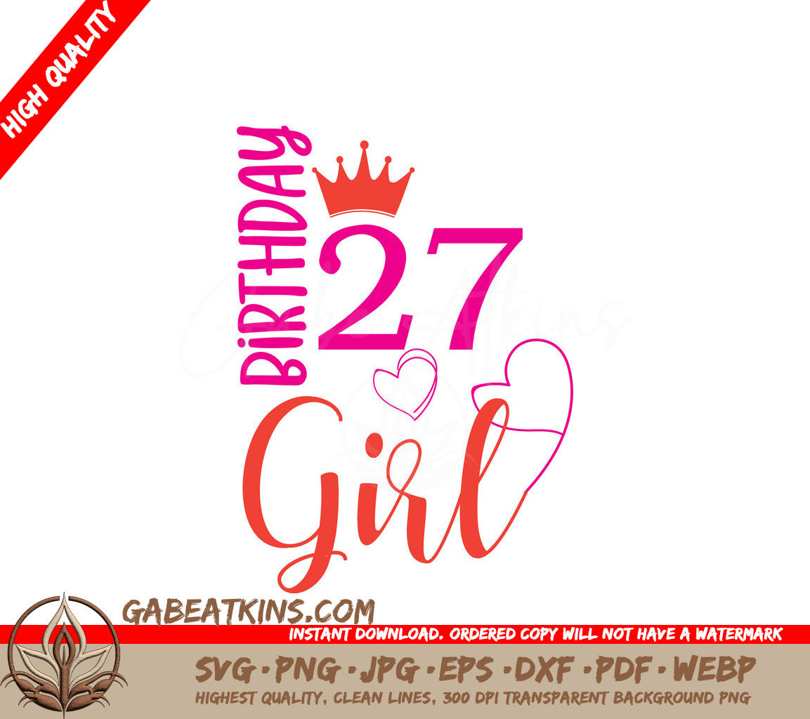 27th Birthday Girl SVG Bundle Crown, Hearts, & More! SVG