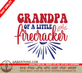 Grandpa of a Little Firecracker - Red, White & Blue SVG Design SVG
