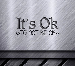 Its Okay to Not Be Okay SVG Design - Mental Health Awareness SVG