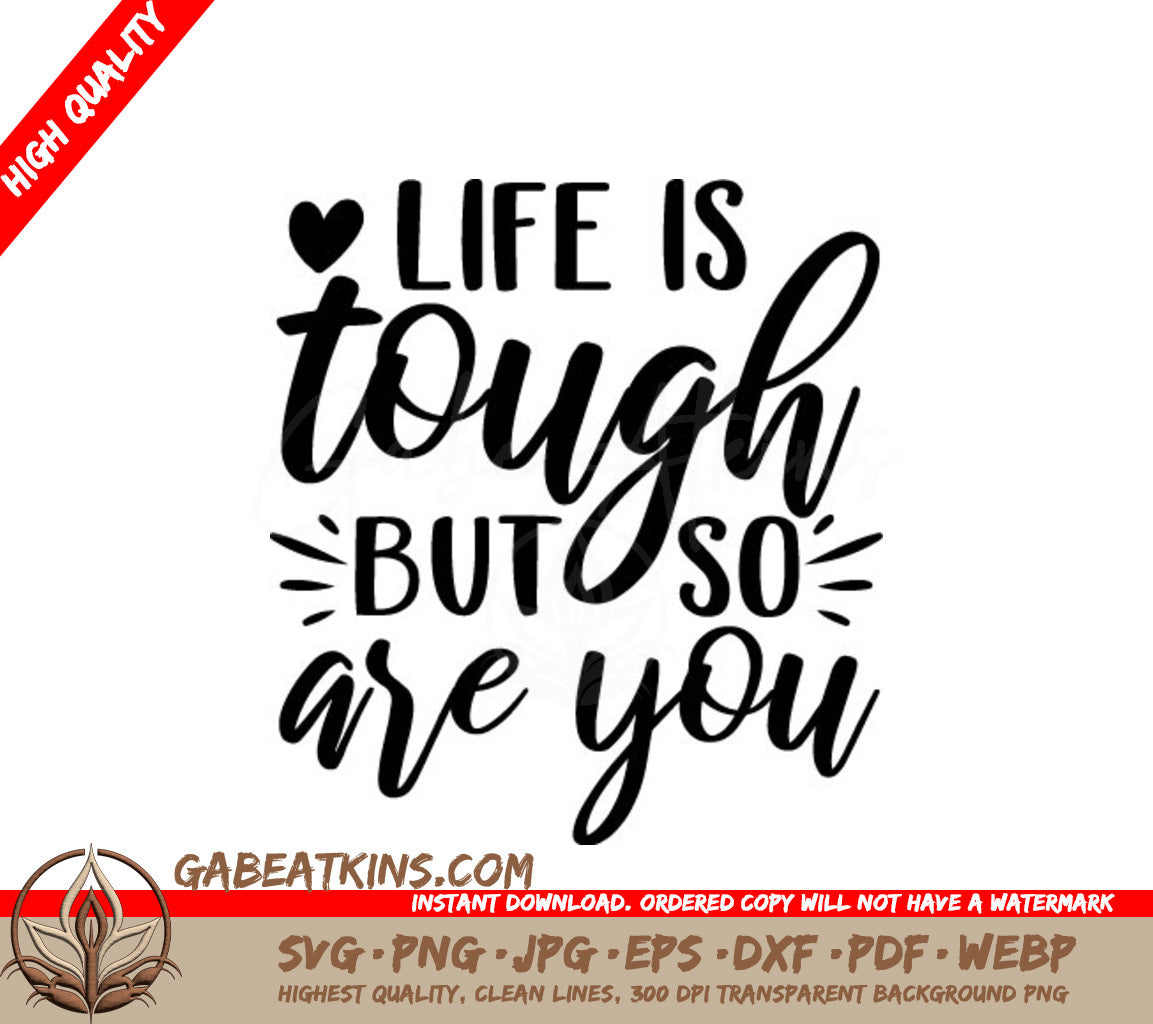 Life Is Tough But So Are You SVG - Mental Health Quote SVG