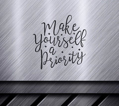 Make Yourself A Priority SVG Design - Mental Health Quote SVG