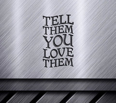 Tell Them You Love Them SVG Poster - Mental Health Design SVG