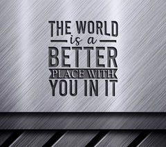 The World Is A Better Place With You In It - Mental Health SVG Design SVG