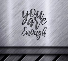 You Are Enough SVG - Mental Health Affirmation Design SVG