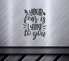 Your Fear Is Lying To You Quote SVG - Mental Health Design SVG