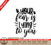 Your Fear Is Lying To You  Quote SVG - Mental Health Design SVG