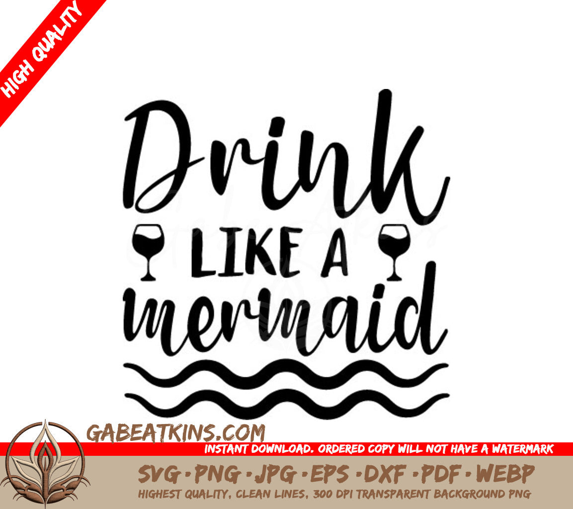 Drink Like a Mermaid SVG - Wine Glass & Waves Design SVG