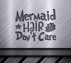 Mermaid Hair Dont Care SVG - Sign SVG