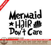 Mermaid Hair Dont Care SVG - Sign SVG