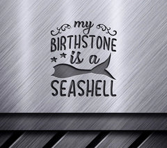 Mermaid Tail My Birthstone Is A Seashell SVG SVG