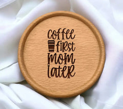 Coffee First Mom Later SVG - Sign with Coffee Cup SVG