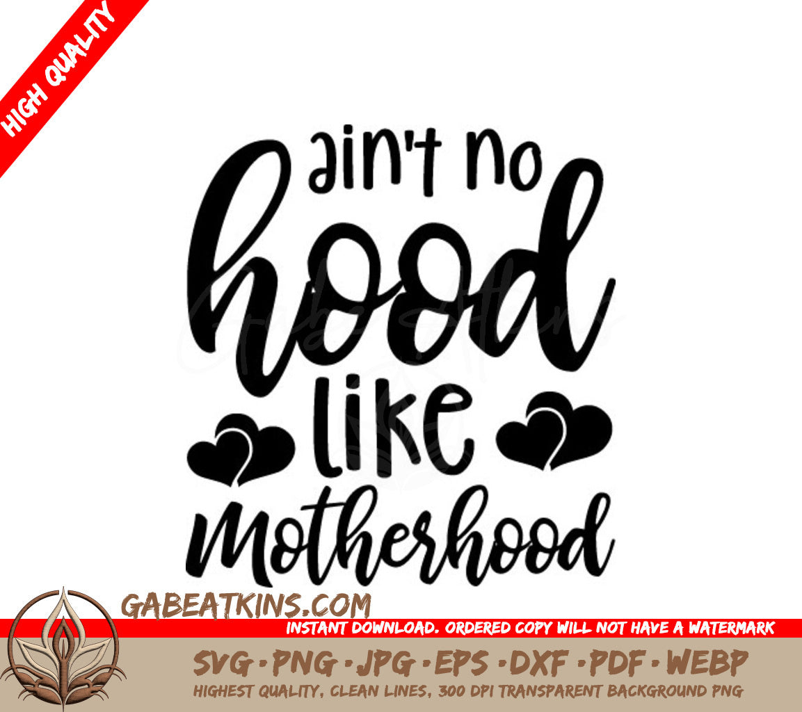 Aint No Hood Like Motherhood SVG - Mom Design with Two Hearts SVG