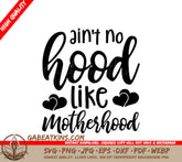Aint No Hood Like Motherhood SVG - Mom Design with Two Hearts SVG