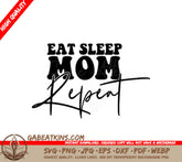 Eat Sleep Mom Repeat SVG - Design Design SVG