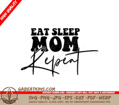 Eat Sleep Mom Repeat SVG - Design Design SVG