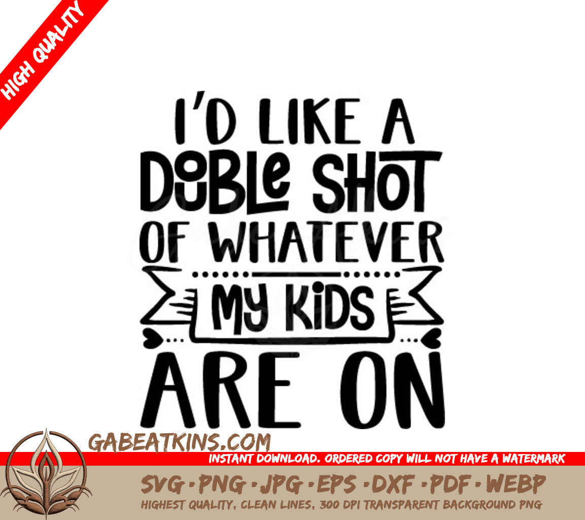Mom Life SVG Double Shot of Whatever My Kids Are On SVG