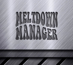 Meltdown Manager SVG Design for Moms SVG