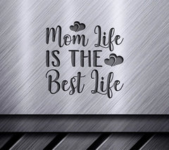 Mom Life Is The Best Life - SVG Design with Hearts SVG