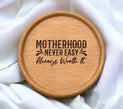 ## Motherhood Never Easy Always Worth It - SVG Design SVG