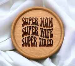 Super Mom Super Wife Super Tired SVG Cut File - Sign SVG