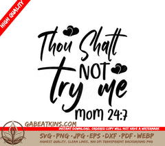Thou Shalt Not Try Me Mom 247 SVG - Funny Mom Design SVG