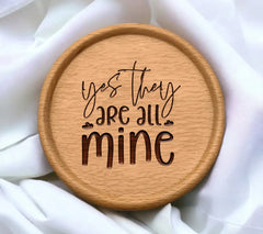 Yes They Are All Mine SVG Cut File for Mom SVG