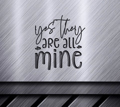 Yes They Are All Mine SVG Cut File for Mom SVG