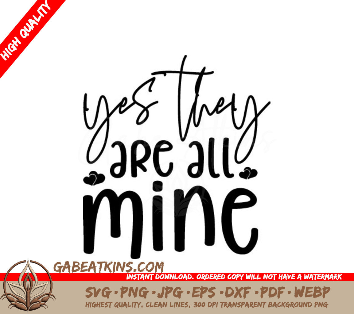 Yes They Are All Mine SVG Cut File for Mom SVG