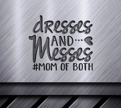 Mom Of Both Dresses & Messes SVG - Design SVG