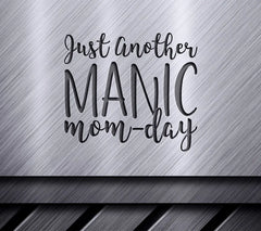 Just Another Manic Mom-Day SVG - Sign SVG