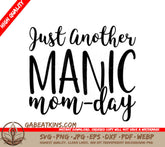 Just Another Manic Mom-Day SVG - Sign SVG