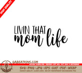 Livin That Mom Life SVG Cut File SVG