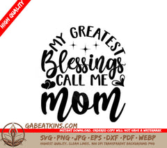 My Greatest Blessings Call Me Mom SVG Design SVG