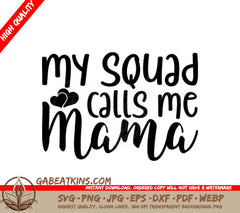 My Squad Calls Me Mama SVG - Mom Squad Design SVG