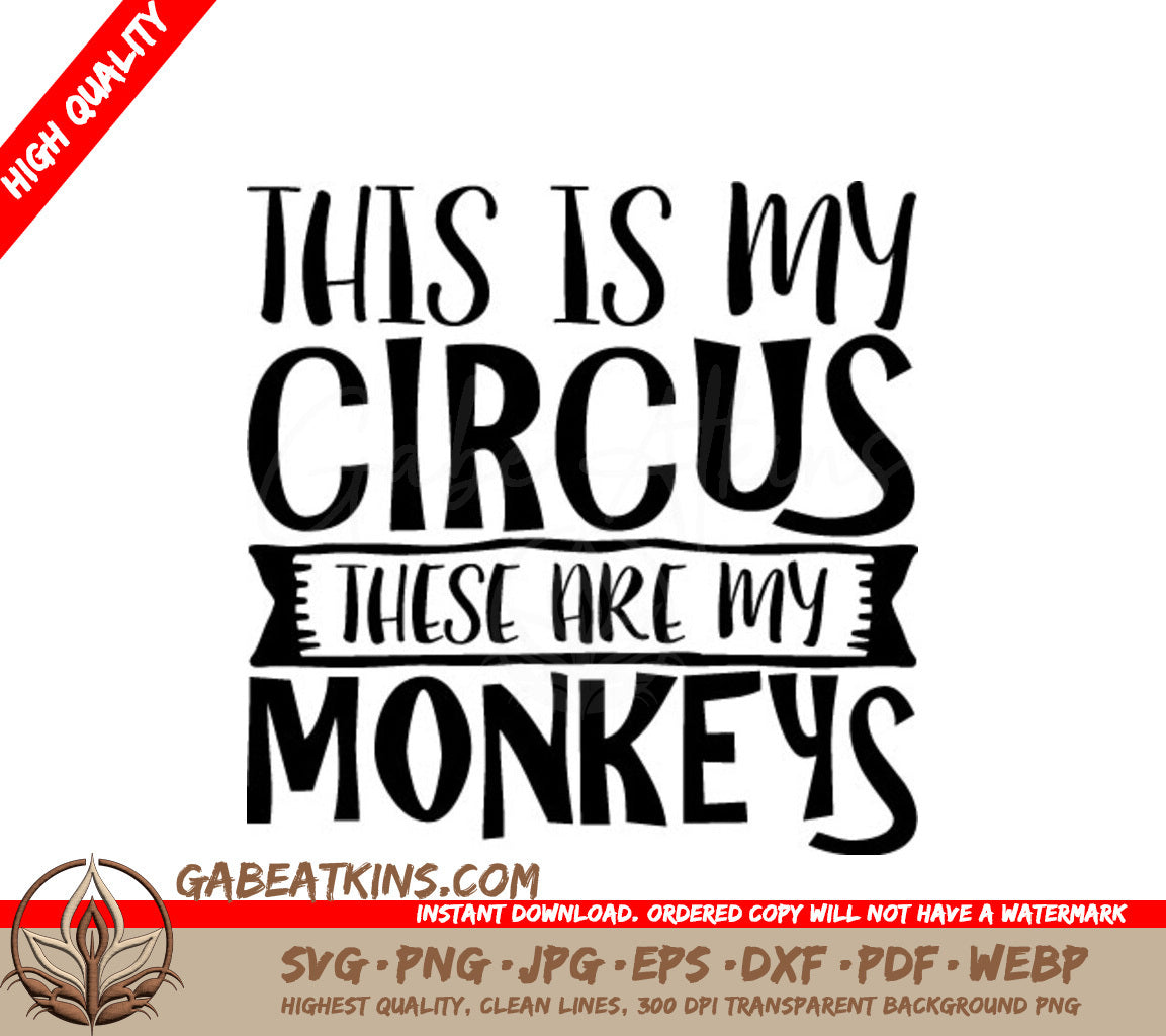 This Is My Circus These Are My Monkeys SVG - Mom Design SVG