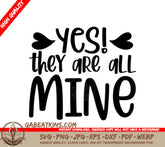 Yes They Are All Mine -  SVG Cut File for Mom SVG