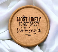 Most Likely To Get Sassy With Santa SVG - Christmas Party Game SVG