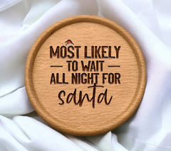 Most Likely To Wait All Night For Santa - Christmas SVG Cut File SVG