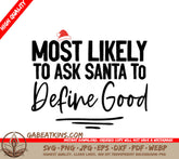 Most Likely To Ask Santa To Define Good SVG Cut File SVG
