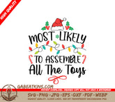 Most Likely To Assemble All The Toys Christmas SVG Cut File SVG